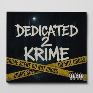 DEDICATED 2 KRIME (Explicit)
