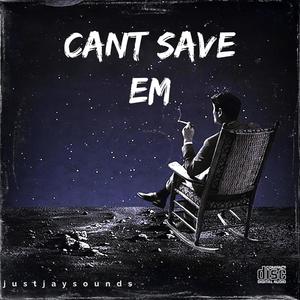 CANT SAVE EM (Explicit)