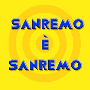 SANREMO è SANREMO (Le più belle canzoni di Sanremo)