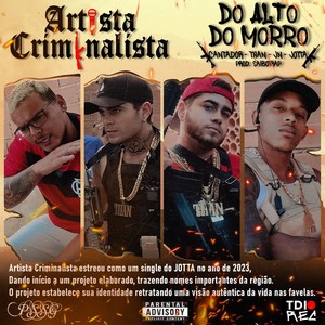 Artista Criminalista "Do Alto Do Morro" (Explicit)