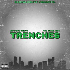 Trenches (feat. Aco Gutta Gee) [Explicit]