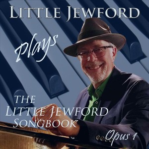 Little Jewford Plays the Little Jewford Songbook Opus 1