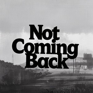Not Coming Back