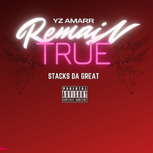 Remaining True (feat. Stacks Da Great) [Explicit]