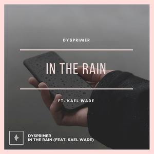In The Rain (feat. Kael Wade) (Explicit)