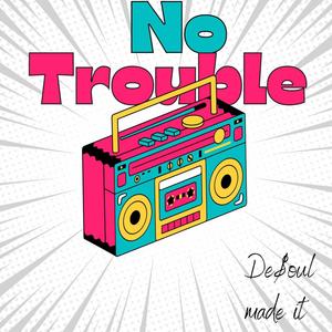 No Trouble (Explicit)