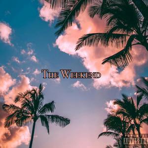 The Weekend (Explicit)