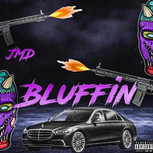Bluffin (feat. JMD) (Explicit)