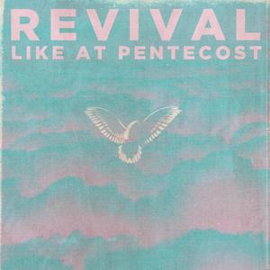 Revival (Like at Pentecost) (Live)