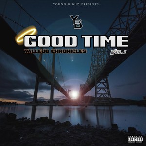 Good Time: Vallejo Chronicles, Vol. 1 (Explicit)