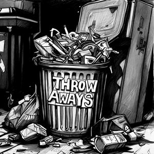 Throw Aways (Explicit)