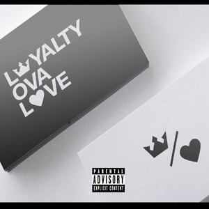 Loyalty Ova Love (Explicit)