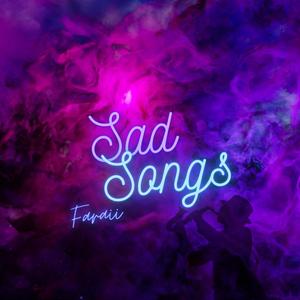 Sad Songs (Explicit)