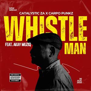 Whistle Man (feat. Akay MuziQ)