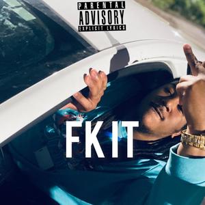 FK IT (feat. CRUZRWAYT) [Explicit]