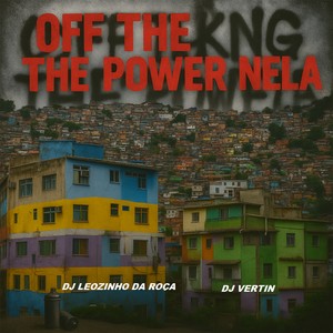 Off The King The Power Nela (Explicit)