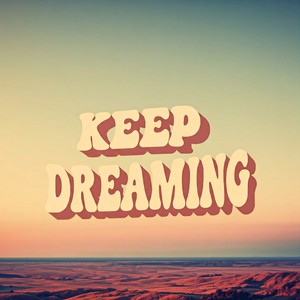 Keep Dreaming
