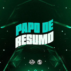 Papo De Resumo (Explicit)