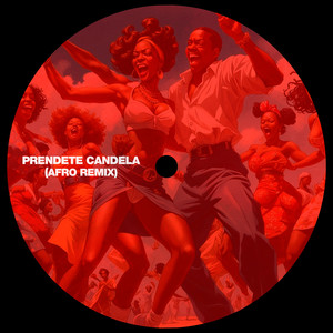 Prendete Candela (Afro Remix)