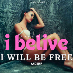 I Believe I Will Be Free