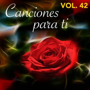 Canciones para Ti (Vol. 42)