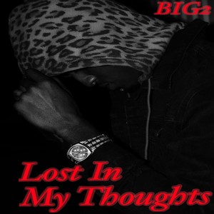 Lost In My Thoughts (Explicit)