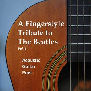 A Fingerstyle Tribute to The Beatles, Vol. 1