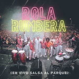 Rola Rumbera (En Vivo Salsa al Parque)