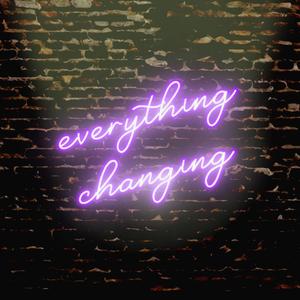 Everything Changing (Explicit)