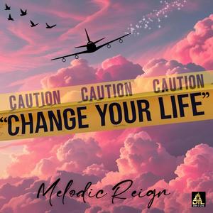 Change Your Life (Explicit)