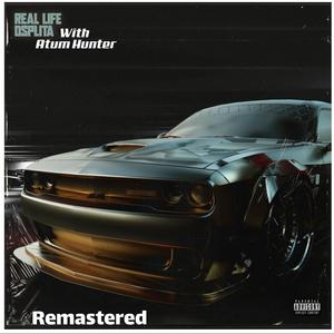 Real Life Remastered (feat. Atum Hunter) (Radio Edit)