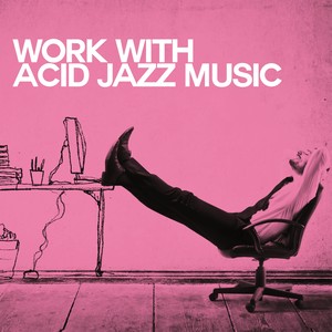 Work with Acid Jazz Music