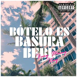 Bótelo Es Basura Bebe (Explicit)