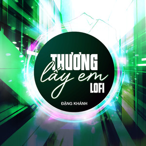 Thương Lấy Em (Lo-Fi)