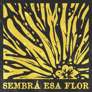 Sembrá esa flor