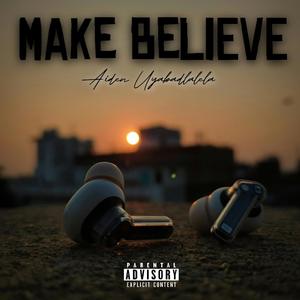 Make Believe (feat. Dj Yano & Dj Mara)