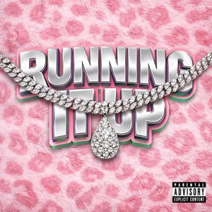 Runnin It Up (Explicit)
