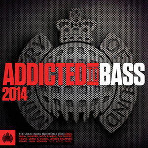 Addicted To Bass 2014 - Ministry Of Sound