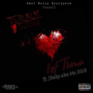 1st Time (feat. Jbaby Aka Mr. R& b) [Explicit]