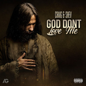 God Don't Love Me (Explicit)