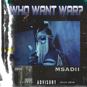 WHO WANT WAR? (Explicit)