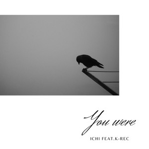 You were(feat. K-REC)