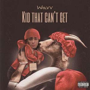 Kid That Can't Get (feat. sacc) [Explicit]