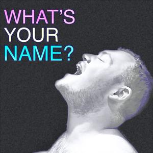 What's Your Name? (feat. Tony Halliwell)