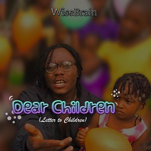 Dear Children (Letter to Children)