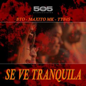 Se Ve Tranquila(feat. Maxito MK, Tyb4s, 505prod & Leo Jah) (Explicit)