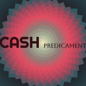 Cash Predicament