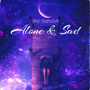Alone & Sad