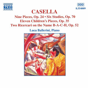 CASELLA, A.: Piano Music (Ballerini) - 9 Pieces, Op. 24 / 6 Studies, Op. 70 / 11 Children's Pieces,