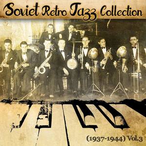 Soviet Retro Jazz Collection (1937-1944), Vol. 3